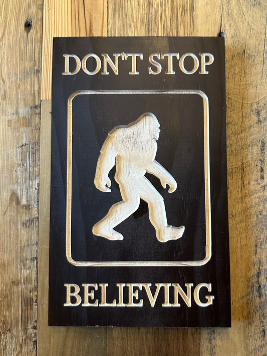 Bigfoot Sign “Don’t Stop Believing”